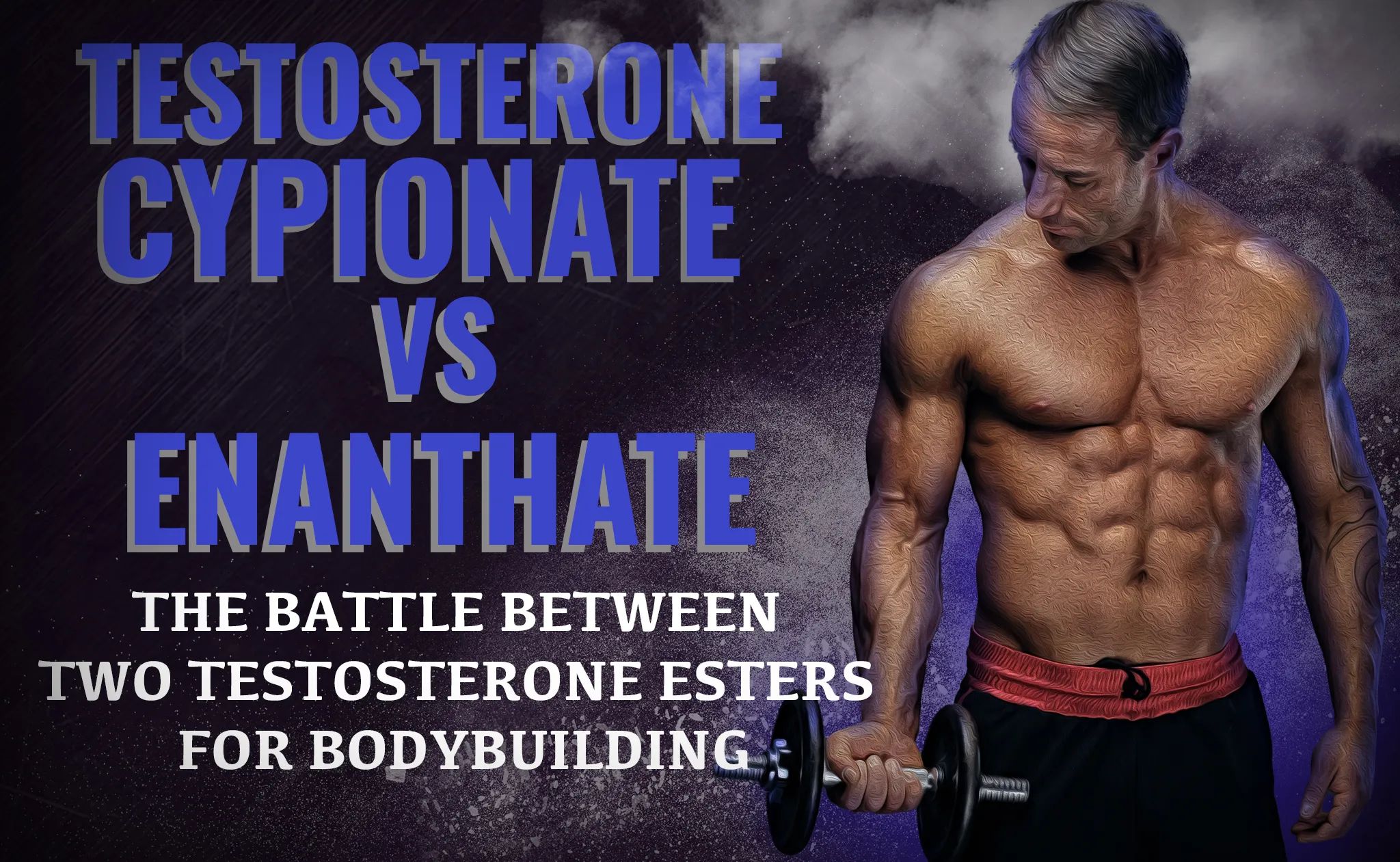 Testosterone Cypionate vs Enanthate – The Battle Between Two Testosterone Esters for Bodybuilding